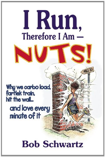 I Run, Therefore I Am--Nuts!   2001 9780736040358 Front Cover