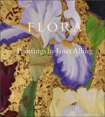 Flora Paintings by Janet Alling  2010 9780825306358 Front Cover