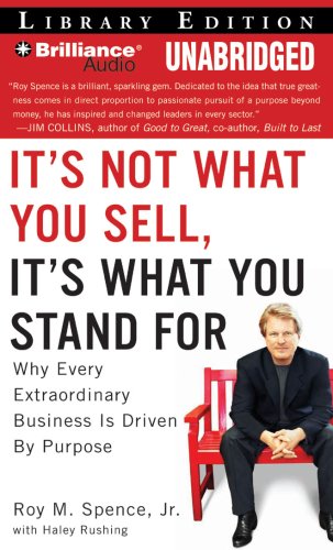 It's Not What You Sell, It's What You Stand for: Why Every Extraordinary Business Is Driven by Purpose: Library Edition  2009 9781423381358 Front Cover