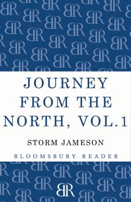 Journey from the North, Volume 1 Autobiography of Storm Jameson N/A 9781448201358 Front Cover
