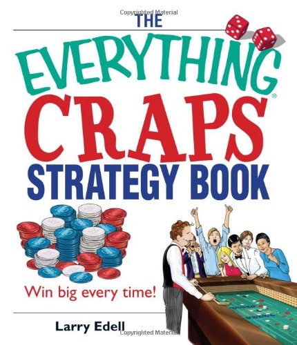 Everything Craps Strategy Book Win Big Every Time! 2nd 2005 9781593374358 Front Cover