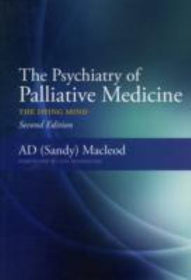 Psychiatry of Palliative Medicine The Dying Mind 2nd 2011 9781846195358 Front Cover