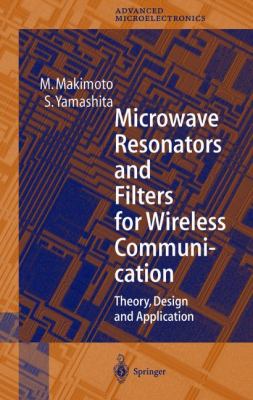Microwave Resonators and Filters for Wireless Communication Theory, Design and Application  2001 9783540675358 Front Cover