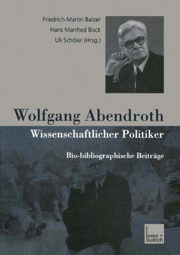 Wolfgang Abendroth Wissenschaftlicher Politiker: Bio-bibliographische Beiträge  2001 9783810031358 Front Cover
