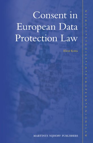 Consent in European Data Protection Law:   2013 9789004232358 Front Cover