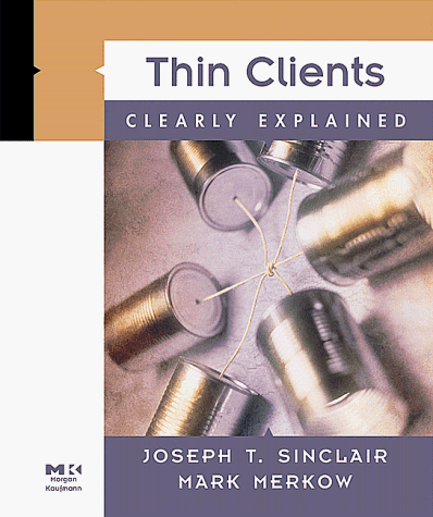 Thin Clients Clearly Explained   2000 9780126455359 Front Cover