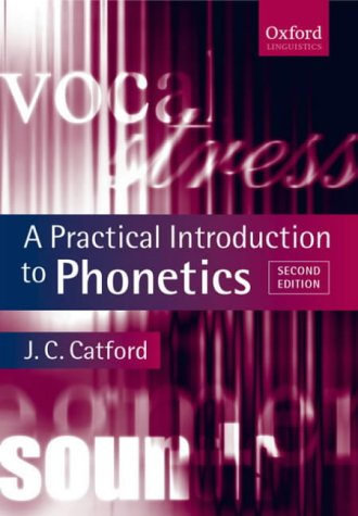 Practical Introduction to Phonetics  2nd 2001 (Revised) 9780199246359 Front Cover