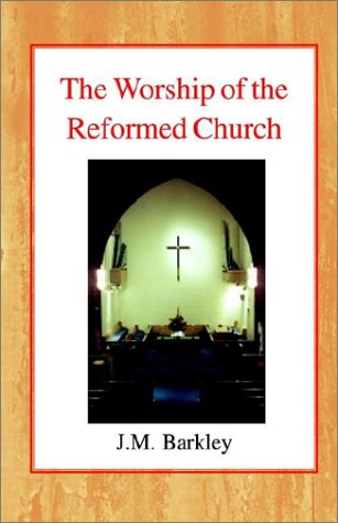 Worship of the Reformed Church   2002 9780227170359 Front Cover