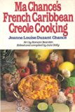 Ma Chance's French Caribbean Creole Cooking   1985 9780399130359 Front Cover