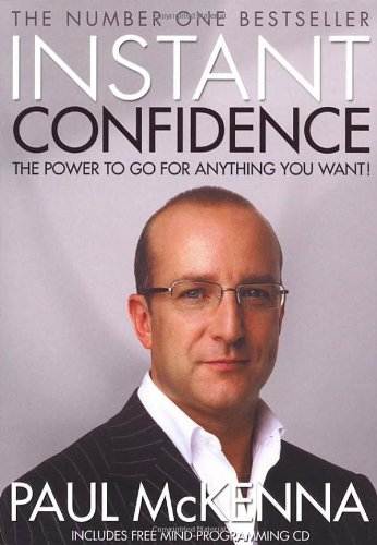 Instant Confidence: The Power to Go for Anything You Want N/A 9780593055359 Front Cover