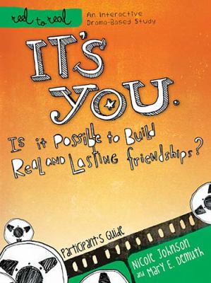 It's You - Is It Possible to Build Real and Lasting Friendships? Participant's Guide  2011 9781418546359 Front Cover