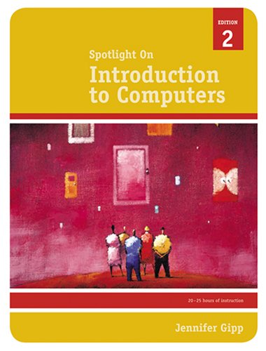 Spotlight on Introduction to Computers  2nd 2009 9781423904359 Front Cover