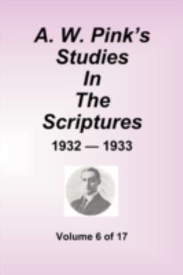 W Pink's Studies in the Scriptures - 1932-33  2008 9781589602359 Front Cover