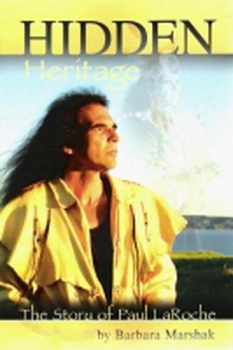 Hidden Heritage The Story of Paul Laroche  2006 9781592981359 Front Cover