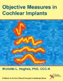 Objective Measures in Cochlear Implants   2013 9781597564359 Front Cover