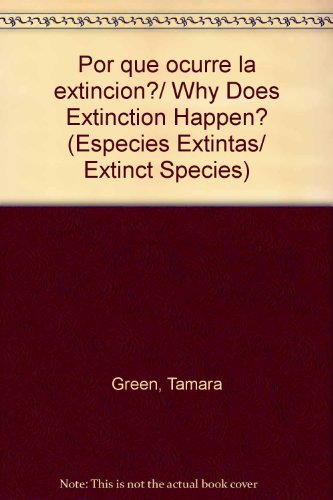 Por que ocurre la extincion?/ Why Does Extinction Happen?:  2008 9789685142359 Front Cover
