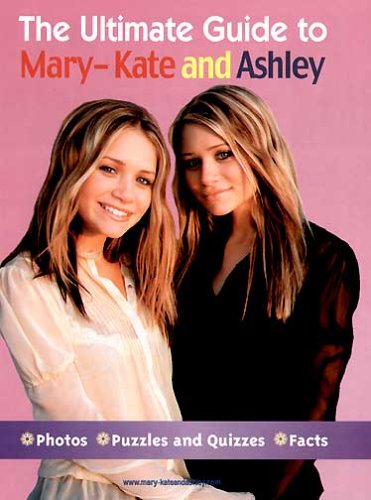 Ultimate Guide to Mary-Kate and Ashley   2004 9780007181360 Front Cover