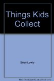 Things Kids Collect N/A 9780030497360 Front Cover