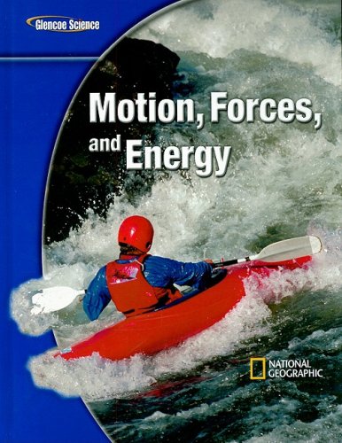 Glencoe Physical IScience Modules: Motion, Forces, and Energy, Grade 8, Student Edition   2008 9780078778360 Front Cover