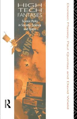 High-Tech Fantasies Science Parks in Society, Science and Space  1991 9780203169360 Front Cover