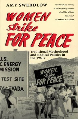 Women Strike for Peace Traditional Motherhood and Radical Politics in The 1960s  1993 9780226786360 Front Cover