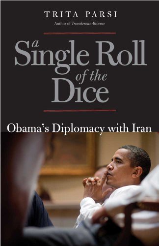 Single Roll of the Dice Obama's Diplomacy with Iran  2013 9780300192360 Front Cover