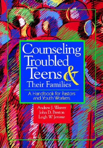 Counseling Troubled Teens and Their Families A Handbook for Pastors and Youth Workers  1999 9780687082360 Front Cover