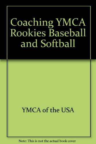 Coaching YMCA Rookies Baseball and Softball   1999 9780736003360 Front Cover