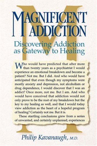 Magnificent Addiction Discovering Addiction as Gateway to Healing N/A 9780944031360 Front Cover