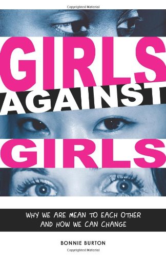 Girls Against Girls Why We Are Mean to Each Other and How We Can Change  2009 9780979017360 Front Cover