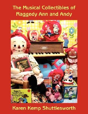 Musical Collectibles of Raggedy Ann and Andy  N/A 9781425960360 Front Cover