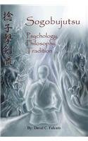Sogobujutsu: Psychology, Philosophy, Tradition  2012 9781475936360 Front Cover