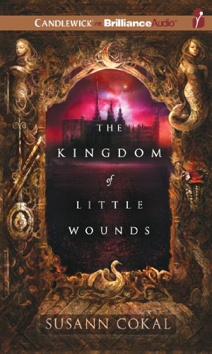 The Kingdom of Little Wounds:   2013 9781480518360 Front Cover