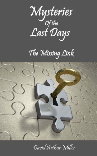 Mysteries of the Last Days The Missing Link N/A 9781482642360 Front Cover