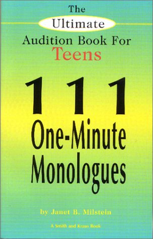 Ultimate Audition Book for Teens 111 One-Minute Monologues  2000 9781575252360 Front Cover