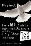 Bible Proof Every Real Christian Needs the Real Baptism with the Holy Ghost and Power N/A 9781607919360 Front Cover