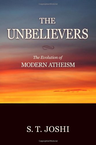Unbelievers The Evolution of Modern Atheism  2011 9781616142360 Front Cover
