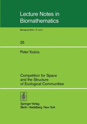 Competition for Space and the Structure of Ecological Communities   1978 9783540089360 Front Cover