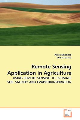 Remote Sensing Application in Agriculture:   2009 9783639134360 Front Cover
