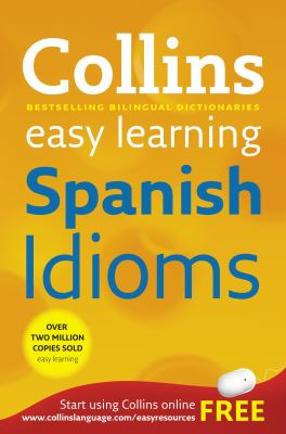 Collins Easy Learning Spanish Idioms   2010 9780007337361 Front Cover