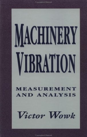 Machinery Vibration Measurement and Analysis  1991 9780070719361 Front Cover