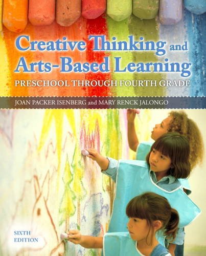 Creative Thinking and Arts-Based Learning Preschool Through Fourth Grade 6th 2014 9780132853361 Front Cover