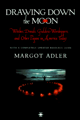 Drawing down the Moon Witches, Druids, Goddess-Worshippers and Other Pagans in America Today N/A 9780140195361 Front Cover