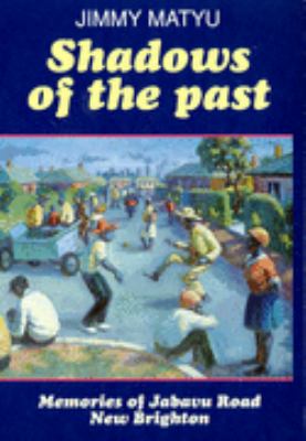 Shadows from the Past: Memories of Jabavu Road, New Brighton N/A 9780795700361 Front Cover