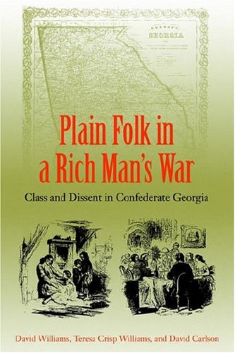 Plain Folk in a Rich Man's War: Class and Dissent in Confederate Georgia   2002 9780813028361 Front Cover