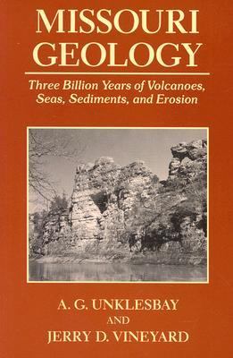 Missouri Geology Three Billion Years of Volcanoes, Seas, Sediments, and Erosion  1992 9780826208361 Front Cover