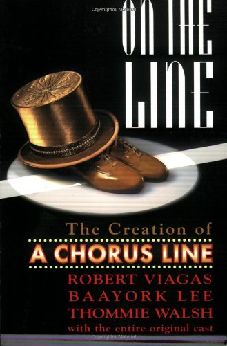 On the Line The Creation of a Chorus Line 2nd 2006 9780879103361 Front Cover