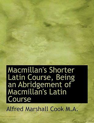 MacMillan's Shorter Latin Course, Being an Abridgement of MacMillan's Latin Course N/A 9781116939361 Front Cover