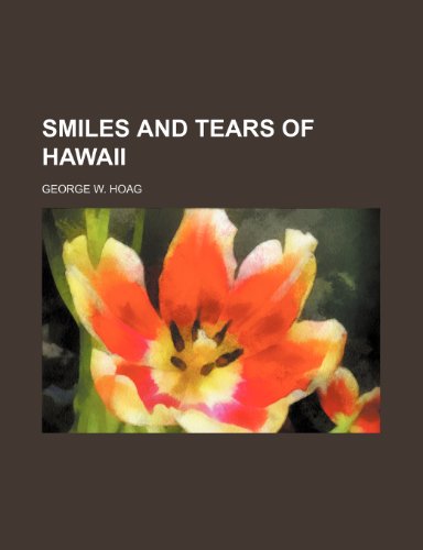 Smiles and Tears of Hawaii   2010 9781154447361 Front Cover
