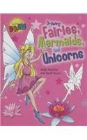 Drawing Fairies, Mermaids, and Unicorns:   2013 9781433995361 Front Cover